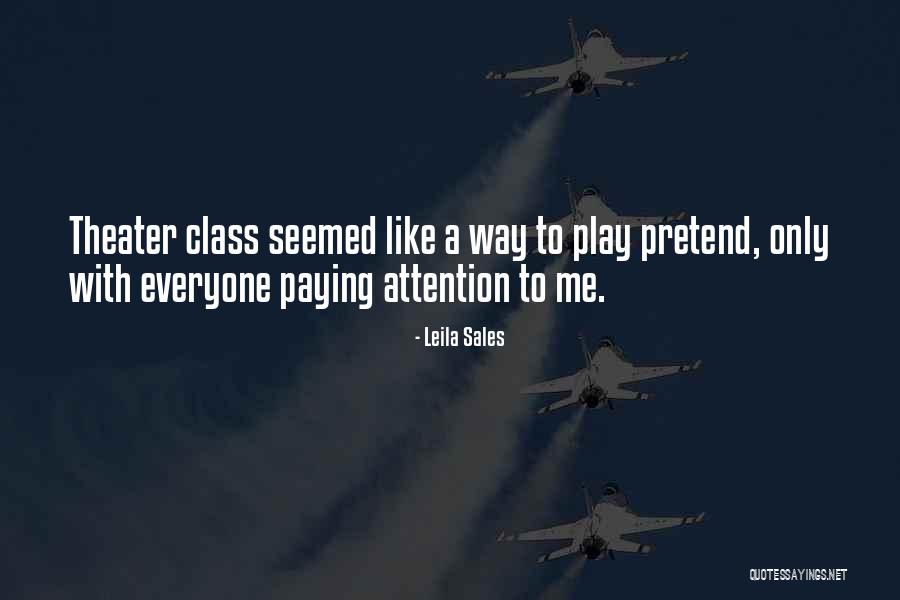 Play Theater Quotes By Leila Sales Play Theater Quotes By Leila Sales