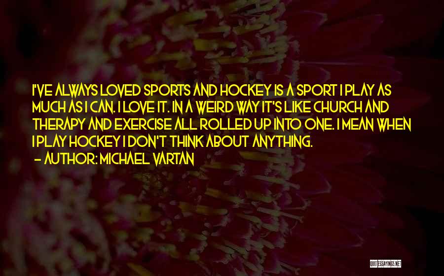 Play Therapy Quotes By Michael Vartan