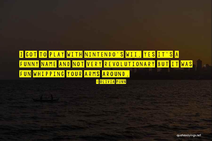Play These Arms Quotes By Olivia Munn Play These Arms Quotes By Olivia Munn