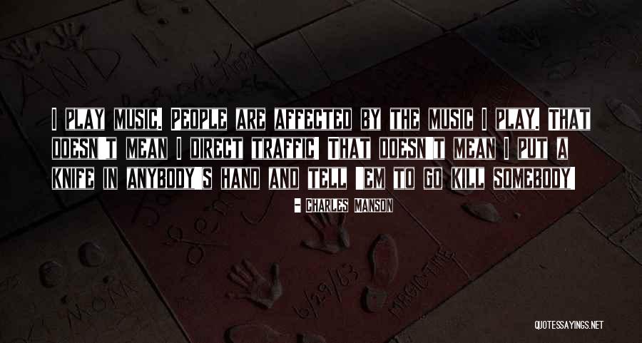 Play These Hands Quotes By Charles Manson Play These Hands Quotes By Charles Manson