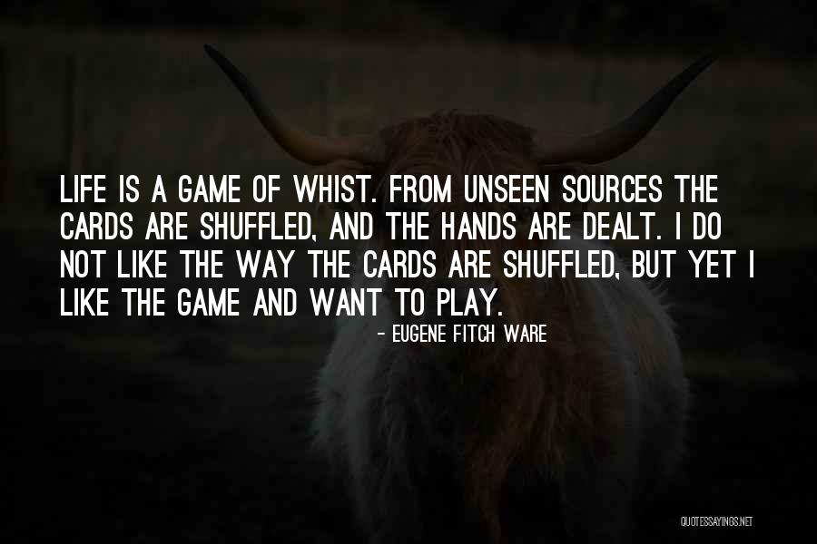 Play These Hands Quotes By Eugene Fitch Ware Play These Hands Quotes By Eugene Fitch Ware