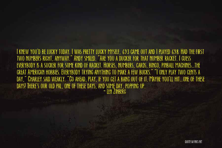 Play These Two Quotes By Len Zinberg Play These Two Quotes By Len Zinberg