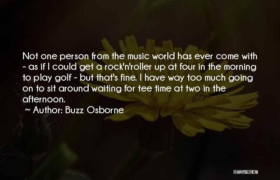 Play With Time Quotes By Buzz Osborne