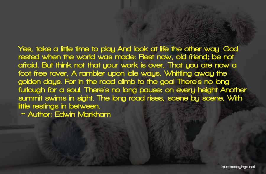 Play With Time Quotes By Edwin Markham