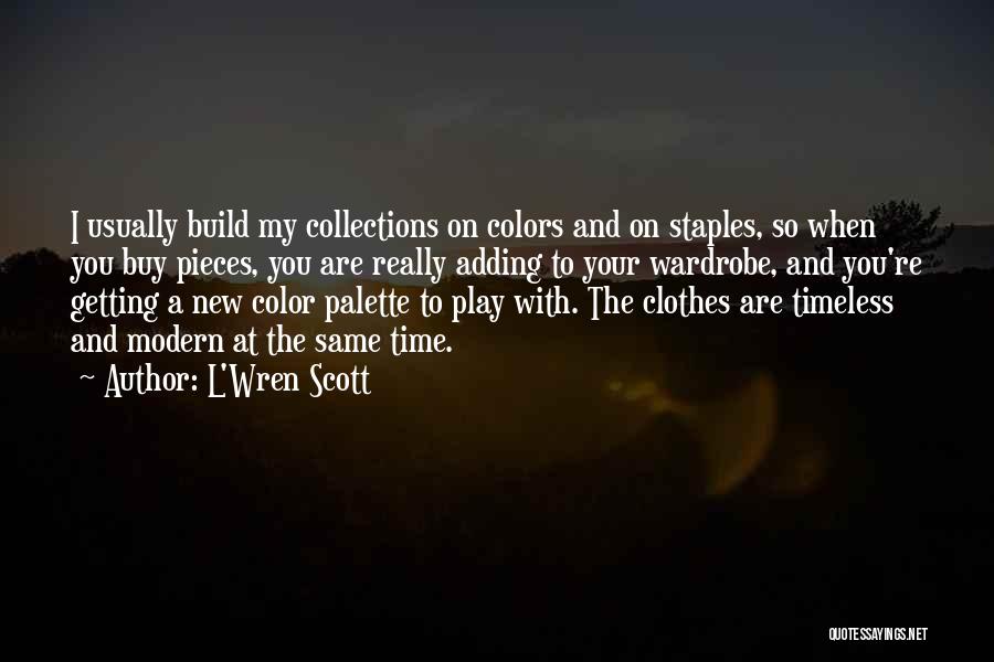 Play With Time Quotes By L'Wren Scott