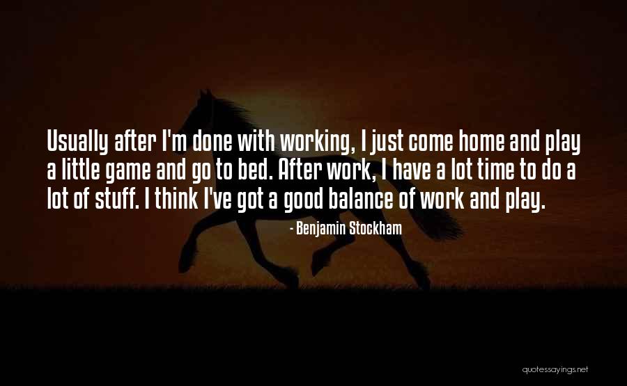 Play Work Quotes By Benjamin Stockham