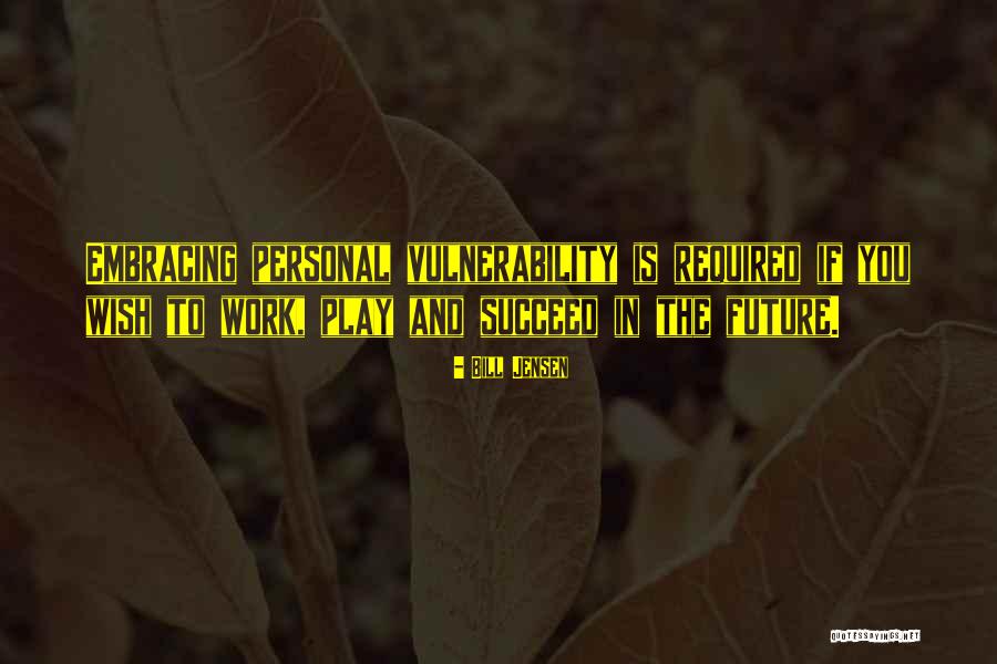 Play Work Quotes By Bill Jensen Play Work Quotes By Bill Jensen