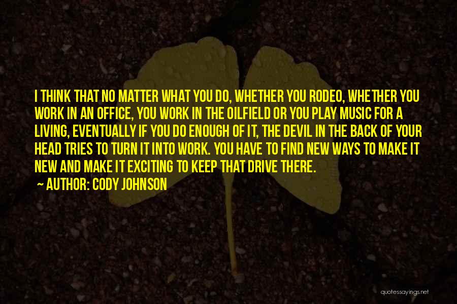 Play Work Quotes By Cody Johnson