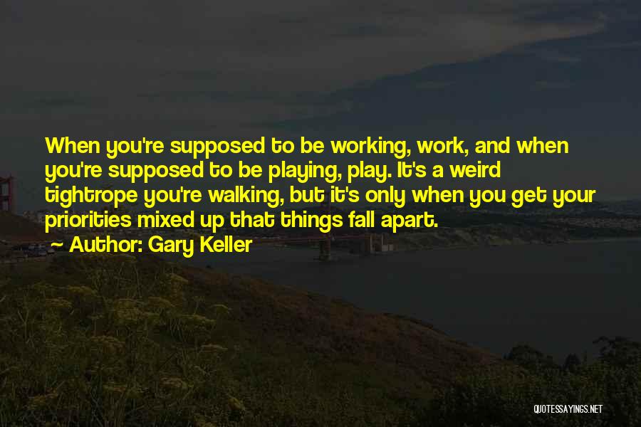 Play Work Quotes By Gary Keller