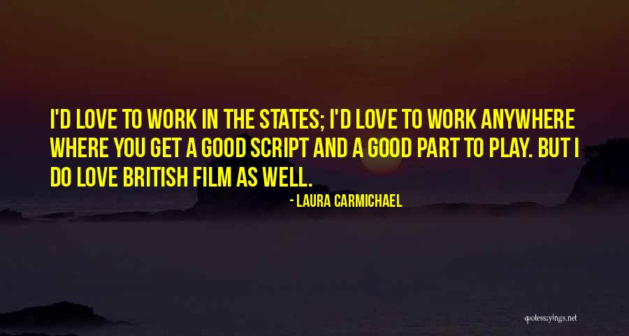 Play Work Quotes By Laura Carmichael Play Work Quotes By Laura Carmichael