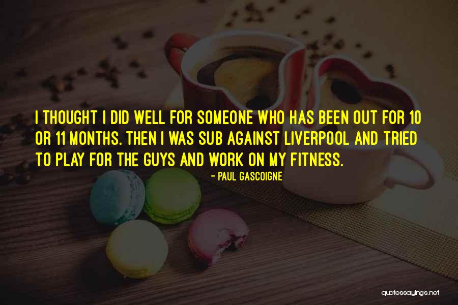 Play Work Quotes By Paul Gascoigne