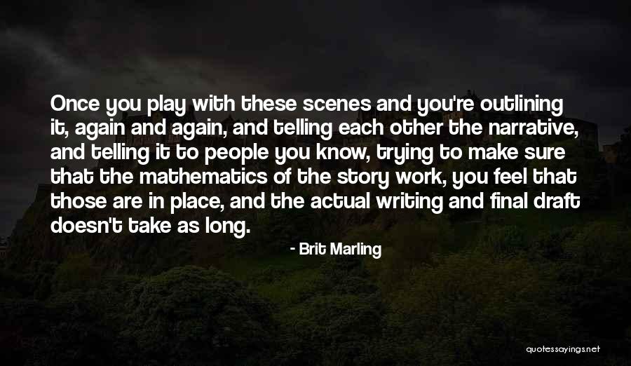Play Writing Quotes By Brit Marling Play Writing Quotes By Brit Marling