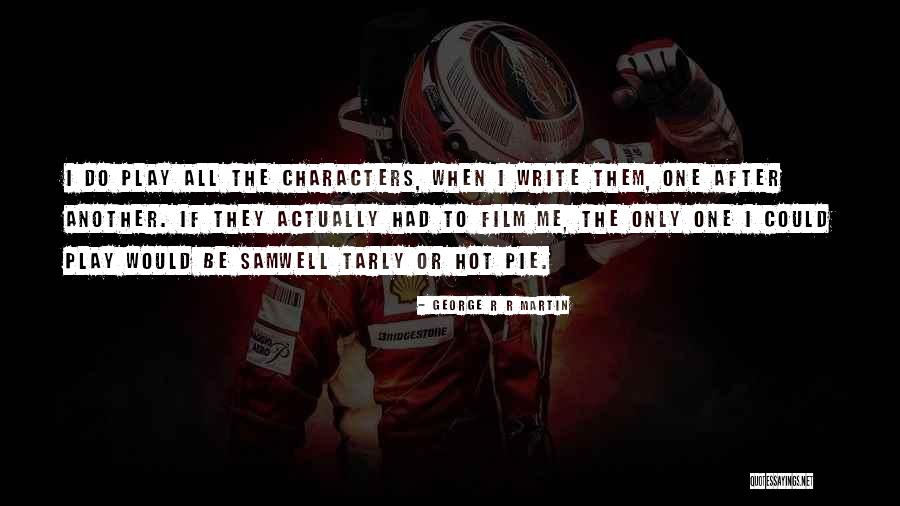 Play Writing Quotes By George R R Martin Play Writing Quotes By George R R Martin