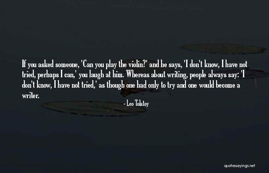 Play Writing Quotes By Leo Tolstoy Play Writing Quotes By Leo Tolstoy