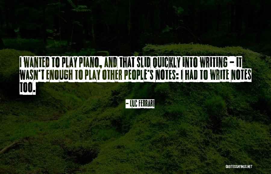 Play Writing Quotes By Luc Ferrari Play Writing Quotes By Luc Ferrari