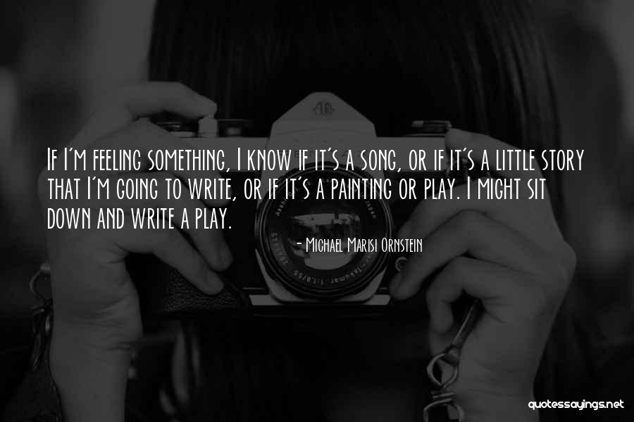 Play Writing Quotes By Michael Marisi Ornstein Play Writing Quotes By Michael Marisi Ornstein