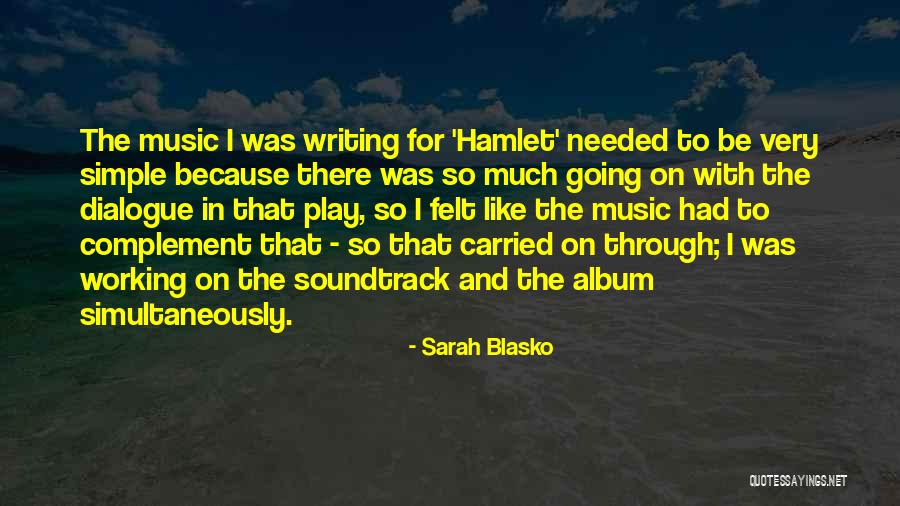 Play Writing Quotes By Sarah Blasko Play Writing Quotes By Sarah Blasko