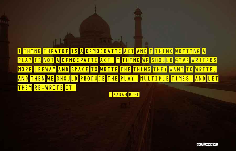 Play Writing Quotes By Sarah Ruhl Play Writing Quotes By Sarah Ruhl