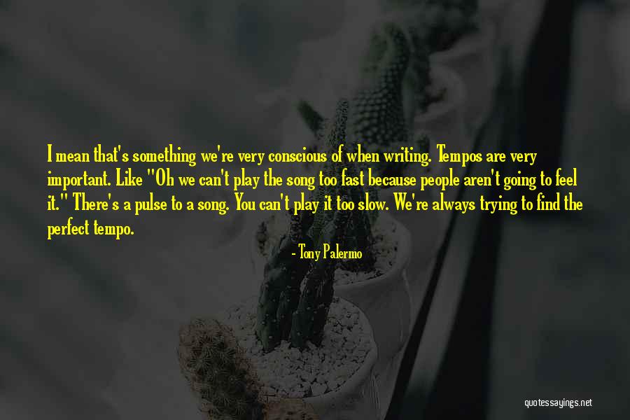 Play Writing Quotes By Tony Palermo Play Writing Quotes By Tony Palermo