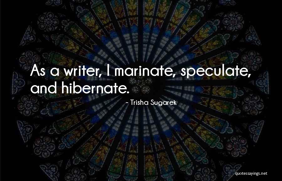 Play Writing Quotes By Trisha Sugarek Play Writing Quotes By Trisha Sugarek