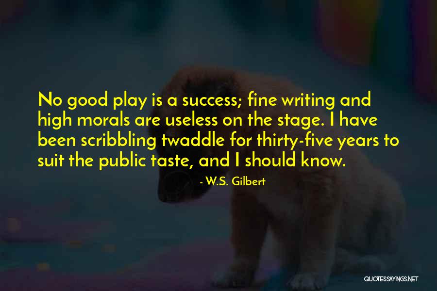 Play Writing Quotes By W.S. Gilbert Play Writing Quotes By W.S. Gilbert