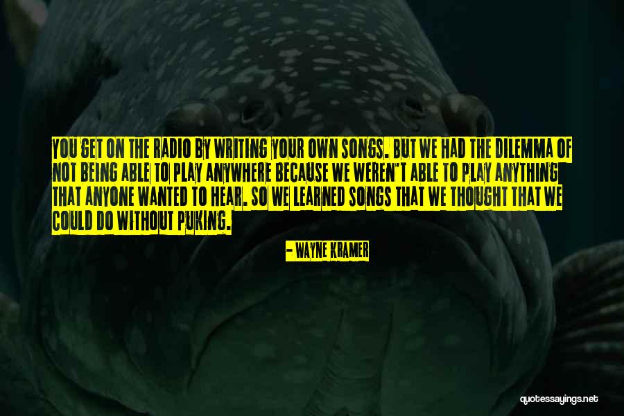 Play Writing Quotes By Wayne Kramer Play Writing Quotes By Wayne Kramer