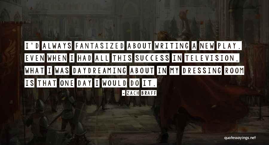 Play Writing Quotes By Zach Braff Play Writing Quotes By Zach Braff