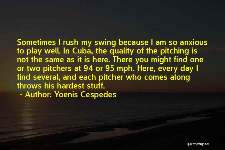 Play Your Hardest Quotes By Yoenis Cespedes