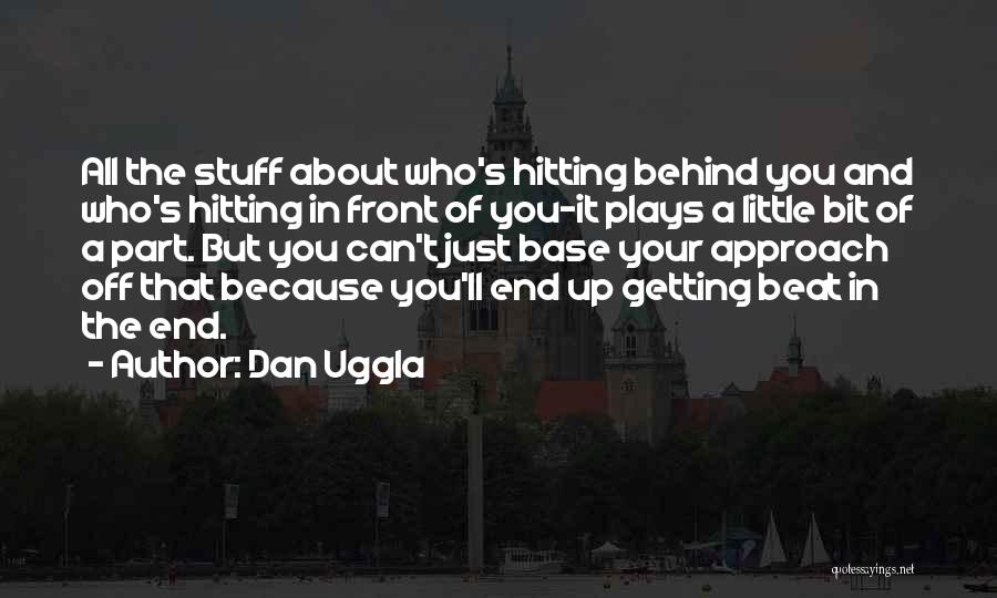 Play Your Part Quotes By Dan Uggla