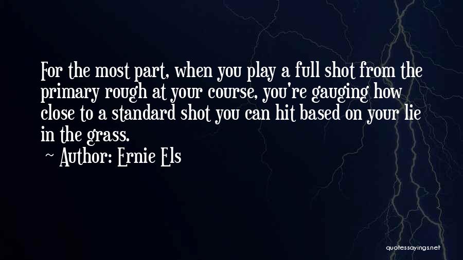 Play Your Part Quotes By Ernie Els