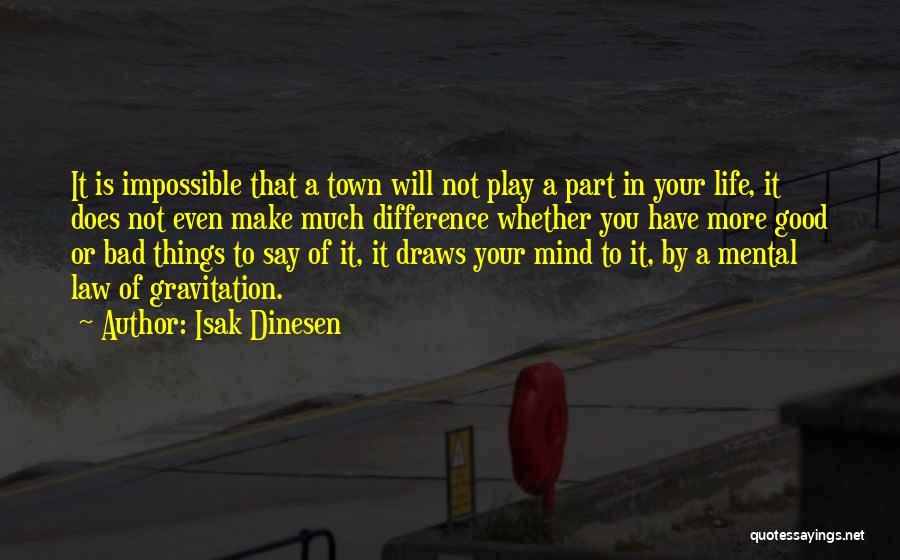 Play Your Part Quotes By Isak Dinesen