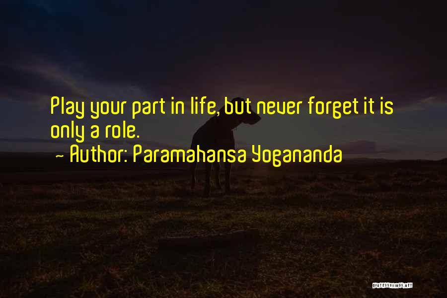 Play Your Part Quotes By Paramahansa Yogananda