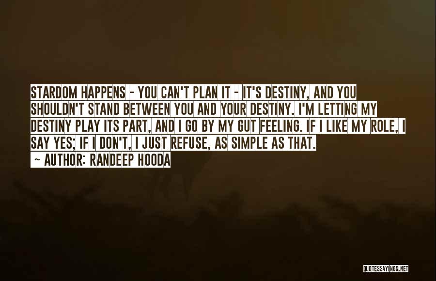 Play Your Part Quotes By Randeep Hooda