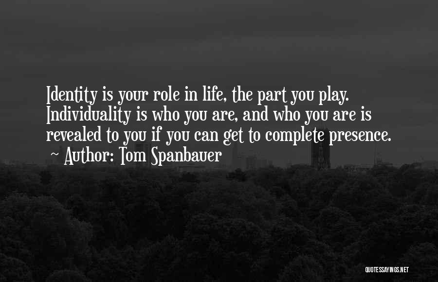 Play Your Part Quotes By Tom Spanbauer