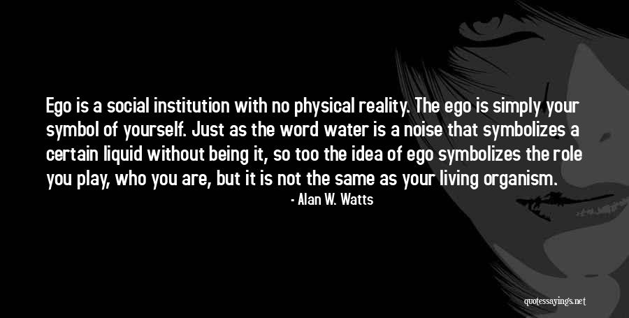 Play Your Role Quotes By Alan W. Watts Play Your Role Quotes By Alan W. Watts
