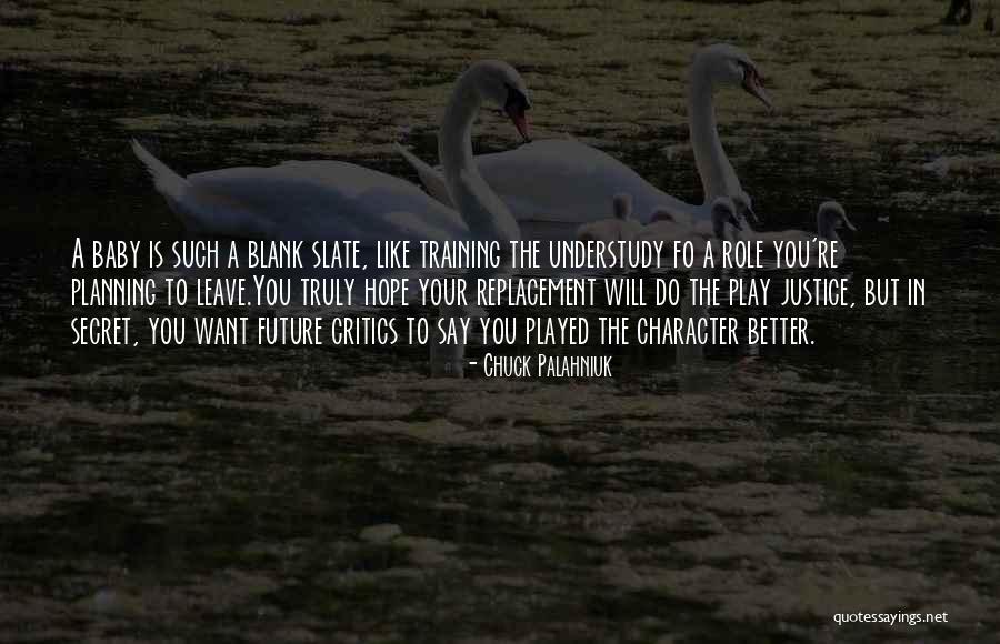 Play Your Role Quotes By Chuck Palahniuk Play Your Role Quotes By Chuck Palahniuk