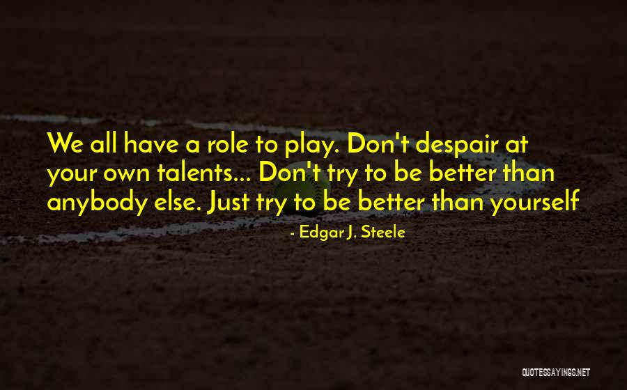 Play Your Role Quotes By Edgar J. Steele Play Your Role Quotes By Edgar J. Steele