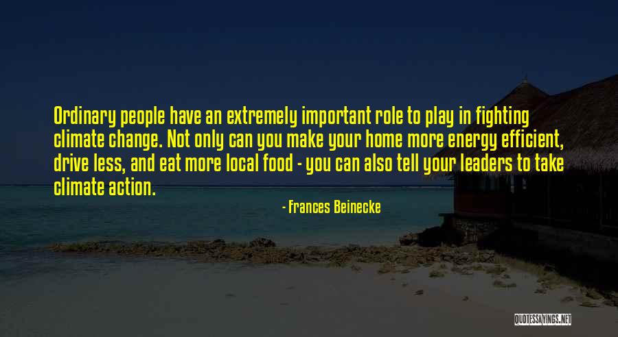 Play Your Role Quotes By Frances Beinecke Play Your Role Quotes By Frances Beinecke