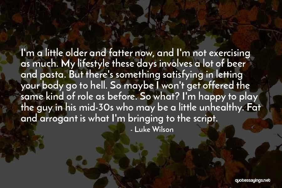 Play Your Role Quotes By Luke Wilson Play Your Role Quotes By Luke Wilson