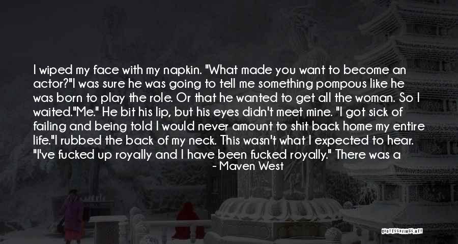 Play Your Role Quotes By Maven West Play Your Role Quotes By Maven West