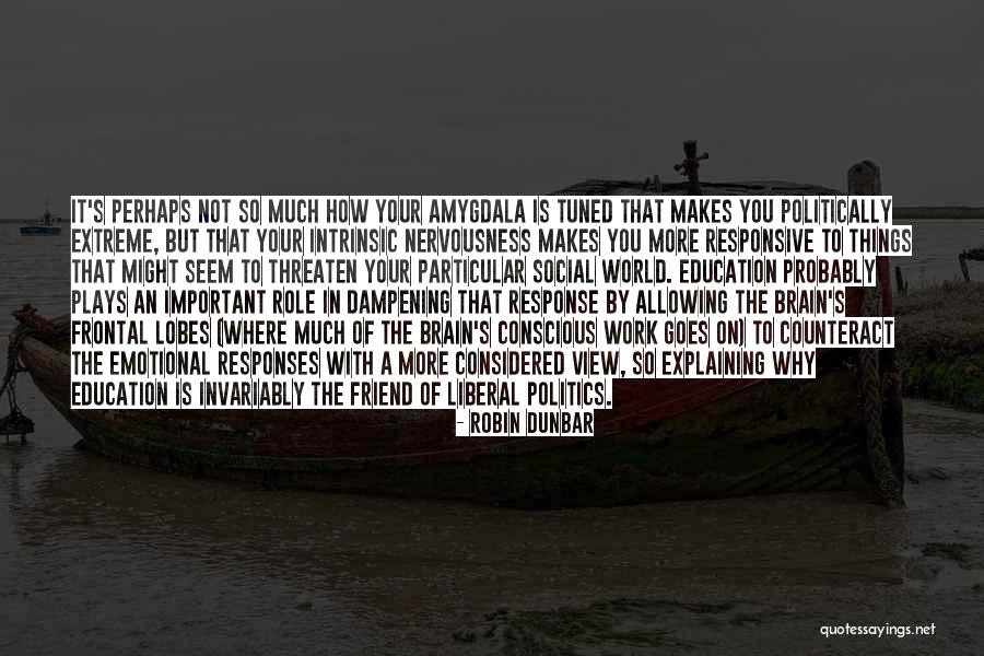 Play Your Role Quotes By Robin Dunbar Play Your Role Quotes By Robin Dunbar