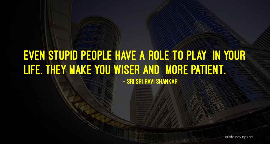 Play Your Role Quotes By Sri Sri Ravi Shankar Play Your Role Quotes By Sri Sri Ravi Shankar