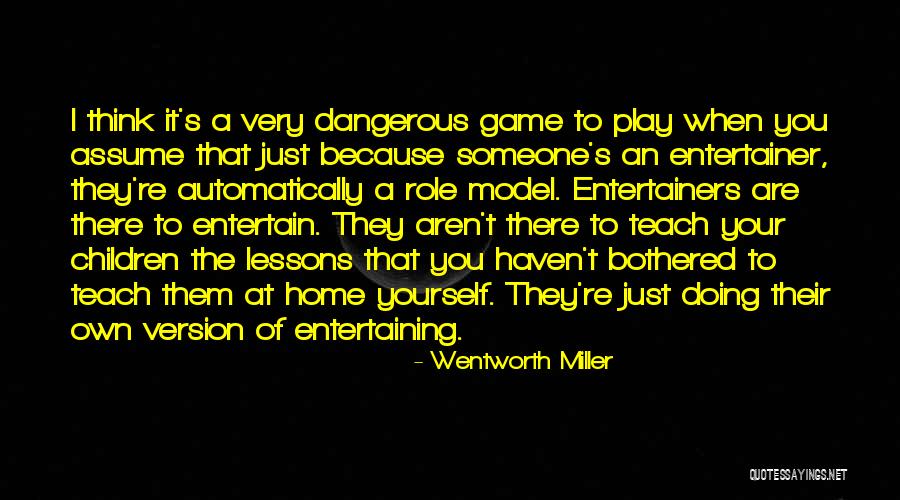Play Your Role Quotes By Wentworth Miller Play Your Role Quotes By Wentworth Miller