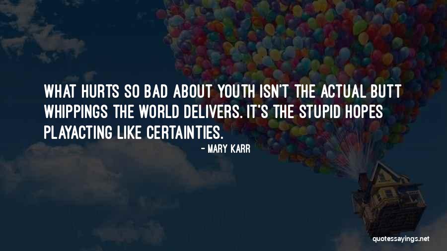 Playacting Quotes By Mary Karr Playacting Quotes By Mary Karr