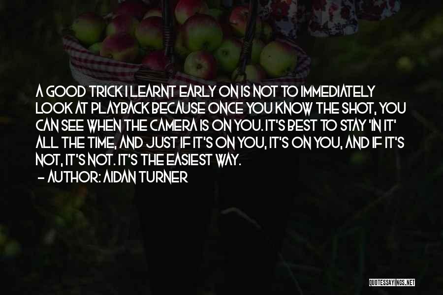 Playback Time Quotes By Aidan Turner