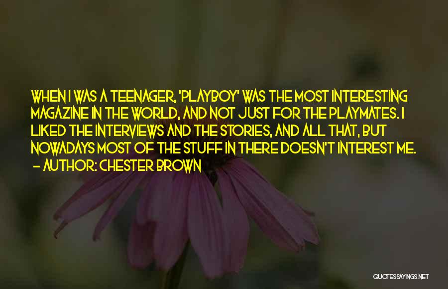 Playboy Magazine Quotes By Chester Brown