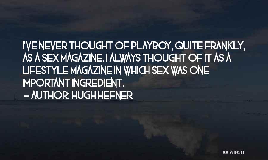 Playboy Magazine Quotes By Hugh Hefner