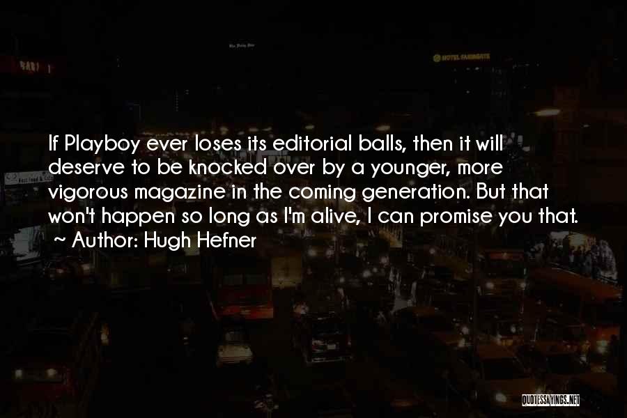 Playboy Magazine Quotes By Hugh Hefner