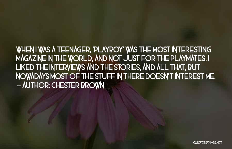 Playboy Quotes By Chester Brown