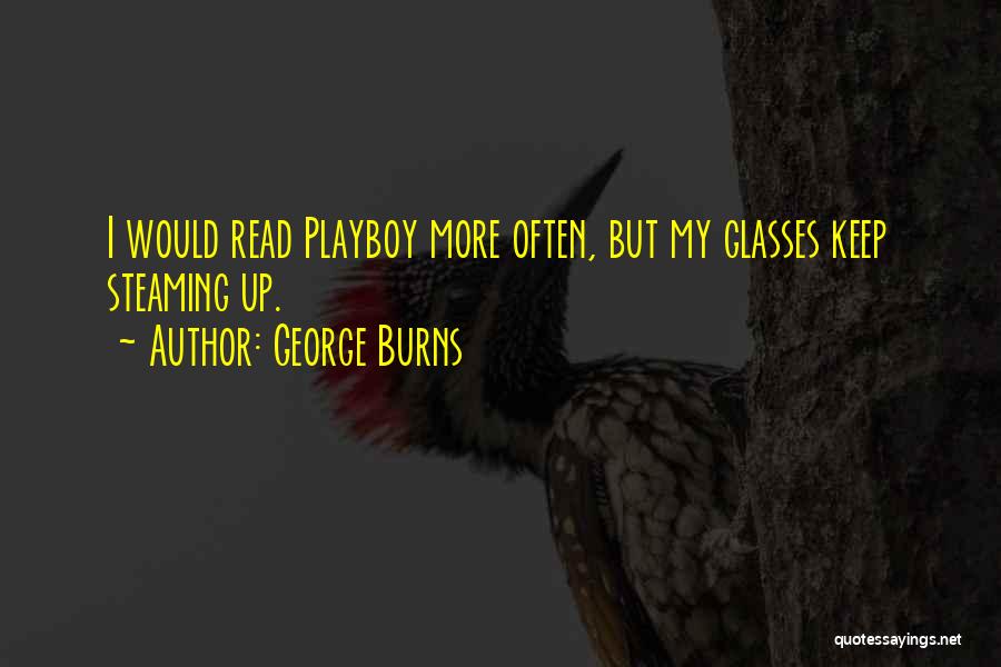 Playboy Quotes By George Burns